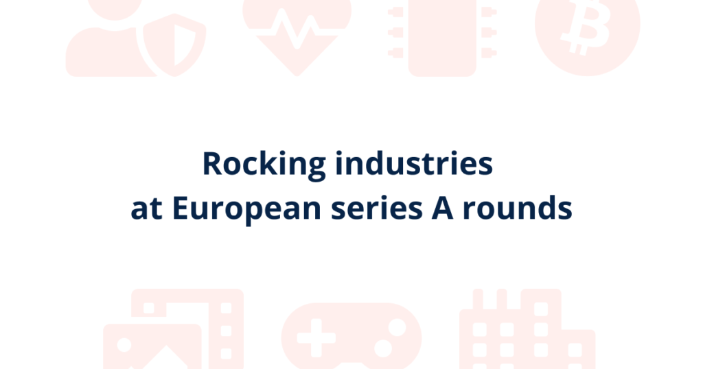 Rocking industries at European series A rounds