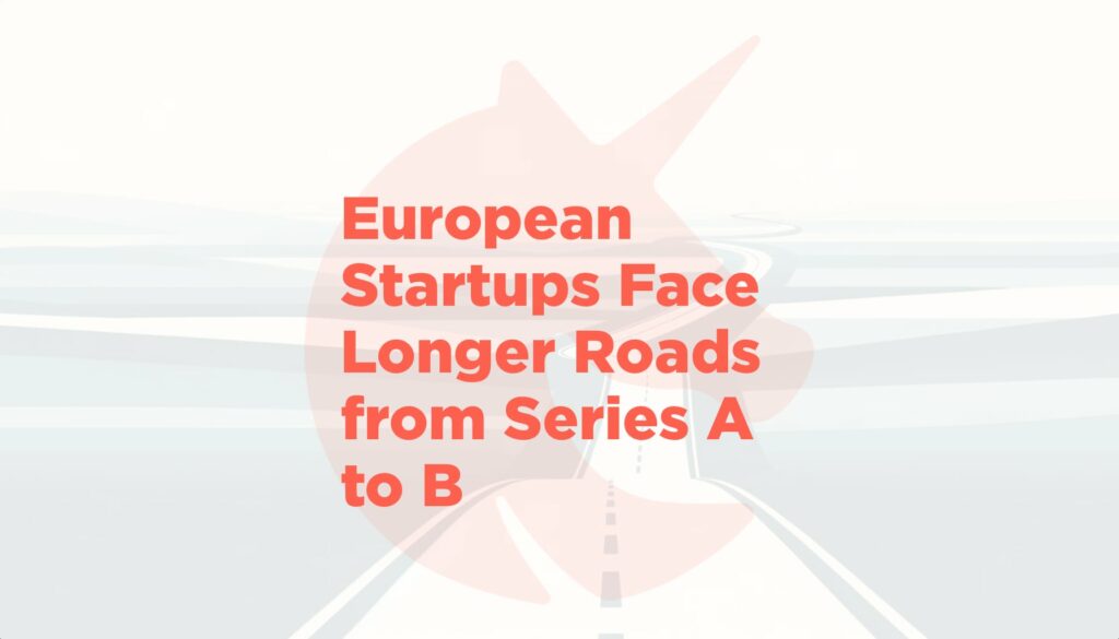 From Seed to Series B: Navigating the Shifting Sands of Startup Funding 